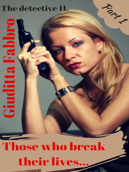 Title details for Those who break their lives... by Giuditta Fabbro - Available